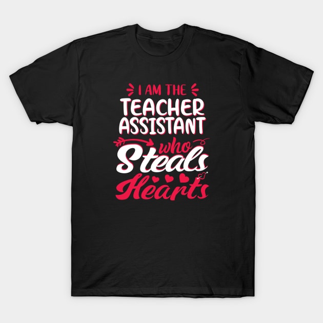 teacher assistant Steal hearts - Valentines Day funny Gift T-Shirt by mahmuq